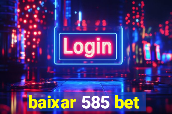 baixar 585 bet